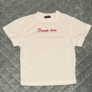 “Dump him” Crop Tee